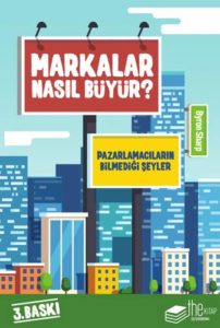 Markalar Nasıl Büyür? Pazarlamacıların Bilmediği Şeyler