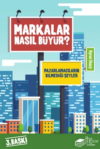Markalar Nasıl Büyür? Pazarlamacıların Bilmediği Şeyler